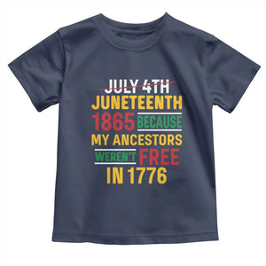 Juneteenth 1865 Toddler T Shirt Not July 4th Because My Ancestors Weren't Free in 1776 TS01 Navy Print Your Wear