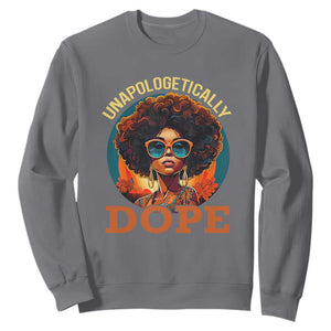 Black Women Unapologetically Dope Juneteenth Black History Sweatshirt TS01 Charcoal Printyourwear