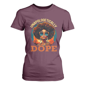 Black Women Unapologetically Dope T Shirt For Women Juneteenth Black History TS01 Maroon Print Your Wear
