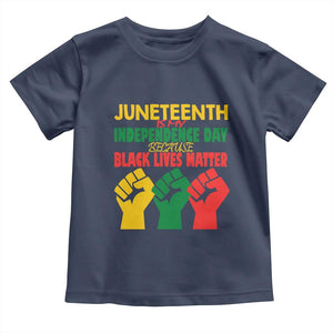 Juneteenth Is My Independence Day Toddler T Shirt Because BLM TS01 Navy Print Your Wear