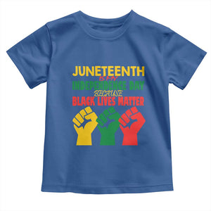 Juneteenth Is My Independence Day Toddler T Shirt Because BLM TS01 Royal Blue Print Your Wear