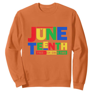 Juneteenth Free Ish Since 1865 Sweatshirt TS01 Orange Printyourwear
