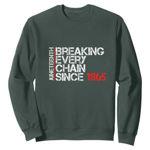 Juneteenth Breaking Every Chain Sweatshirt Since 1865 TS01 Dark Forest Green Printyourwear