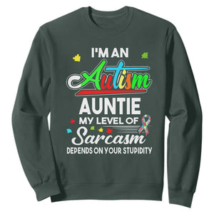 Autism Aunt Sweatshirt I'm An Autism Auntie My Level Of Sarcams Depends On Your Stupidity Spectrum Ribbon TS01 Dark Forest Green Printyourwear