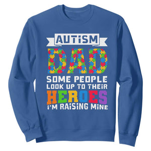 Autism Dad Sweatshirt Some People Look Up to Their Heroes I'm Raising Mine Puzzle Piece TS01 Royal Blue Printyourwear