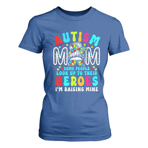 Autism Mom T Shirt For Women Some People Look Up to Heroes I'm Raising Mine Messy Bun Mother TS01 Royal Blue Printyourwear