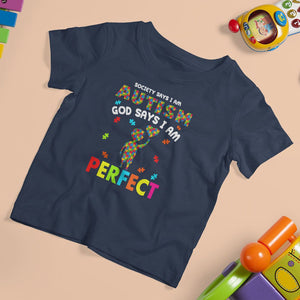 Society Says I Austism T Shirt For Kid God Say I Am Perfect Boy Kid TS01 Navy Printyourwear