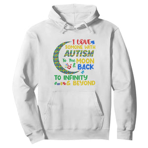 Embrace Autism Hoodie I Love Some With Autism To The Moon And Back To Infinity And Beyond Puzzle TS01 White Printyourwear