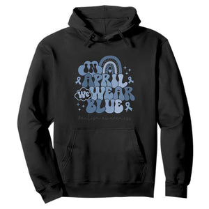Autism Awareness Hoodie In April We Wear Blue Rainbow Retro Groovy TS01 Black Printyourwear