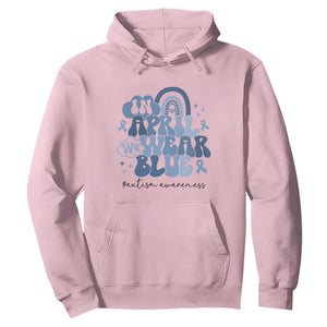 Autism Awareness Hoodie In April We Wear Blue Rainbow Retro Groovy TS01 Light Pink Printyourwear