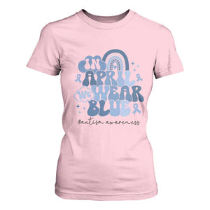 Autism Awareness T Shirt For Women In April We Wear Blue Rainbow Retro Groovy TS01 Light Pink Printyourwear