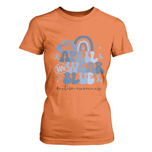 Autism Awareness T Shirt For Women In April We Wear Blue Rainbow Retro Groovy TS01 Orange Printyourwear