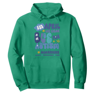Autism Awareness Hoodie In April We Wear Blue Accept Understand Love TS01 Irish Green Printyourwear