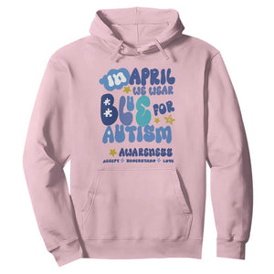 Autism Awareness Hoodie In April We Wear Blue Accept Understand Love TS01 Light Pink Printyourwear