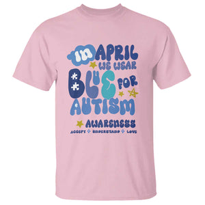 Autism Awareness T Shirt In April We Wear Blue Accept Understand Love TS01 Light Pink Printyourwear
