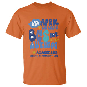 Autism Awareness T Shirt In April We Wear Blue Accept Understand Love TS01 Orange Printyourwear