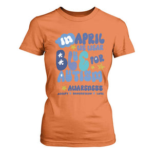Autism Awareness T Shirt For Women In April We Wear Blue Accept Understand Love TS01 Orange Printyourwear