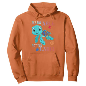 Turtle Autism Hoodie See The Able Not The Label Puzzle Pieces TS01 Orange Printyourwear