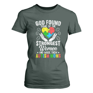 Autism Mom T Shirt For Women God Found Some Of The Strongest Women TS01 Dark Forest Green Printyourwear