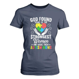 Autism Mom T Shirt For Women God Found Some Of The Strongest Women TS01 Navy Printyourwear