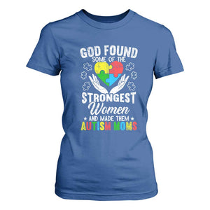 Autism Mom T Shirt For Women God Found Some Of The Strongest Women TS01 Royal Blue Printyourwear