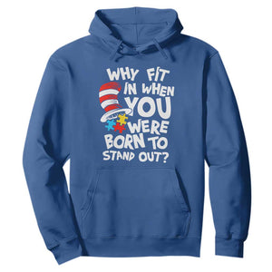 Proud Autism Hoodie Why Fit In When You Were Born To Stand Out TS01 Royal Blue Printyourwear