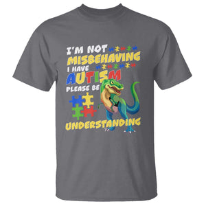 Dinosaur Autism T Shirt I'm Not Misbehaving I Have Autism Please Be Understanding TS01 Charcoal Printyourwear