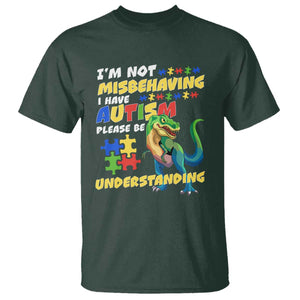 Dinosaur Autism T Shirt I'm Not Misbehaving I Have Autism Please Be Understanding TS01 Dark Forest Green Printyourwear