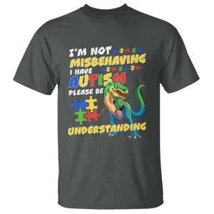 Dinosaur Autism T Shirt I'm Not Misbehaving I Have Autism Please Be Understanding TS01 Dark Heather Printyourwear