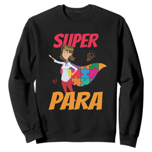 Autism Paraprofessional Teacher Sweatshirt Super Para Hero Support TS01 Black Printyourwear