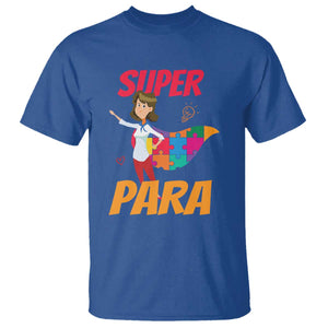 Autism Paraprofessional Teacher T Shirt Super Para Hero Support TS01 Royal Blue Printyourwear