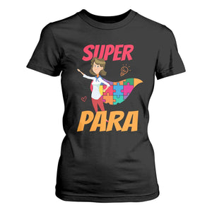 Autism Paraprofessional Teacher T Shirt For Women Super Para Hero Support TS01 Black Printyourwear