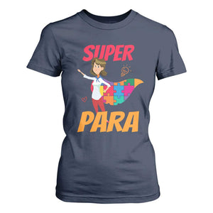 Autism Paraprofessional Teacher T Shirt For Women Super Para Hero Support TS01 Navy Printyourwear