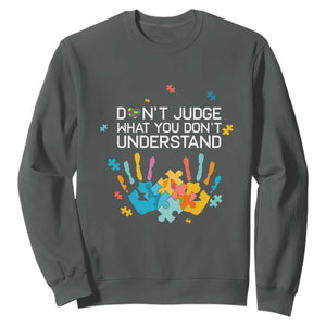 Autism Awareness Sweatshirt Don't Judge What You Don't Understand Puzzle Hand TS01 Dark Heather Printyourwear
