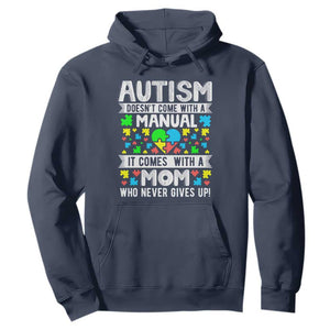 Autism Mom Hoodie It Doesn't Come With A Manual It Comes With A Mother Who Never Gives Up TS01 Navy Printyourwear