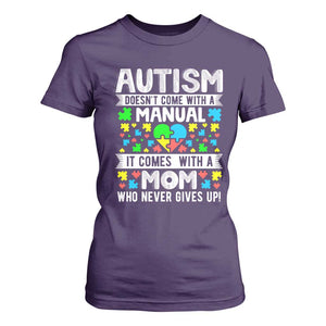 Autism Mom T Shirt For Women It Doesn't Come With A Manual It Comes With A Mother Who Never Gives Up TS01 Purple Printyourwear