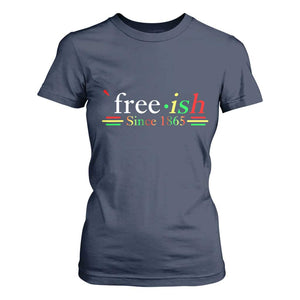 Free-ish Since 1865 T Shirt For Women Juneteenth Freedom Emancipation Black History TS01 Navy Print Your Wear