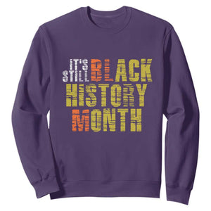 It's Still Black History Month Sweatshirt TS01 Purple Print Your Wear