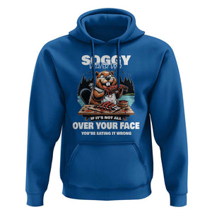Soggy Beaver BBQ If It's Not All Over Your Face Beaver Hoodie TS01 Royal Blue Print Your Wear