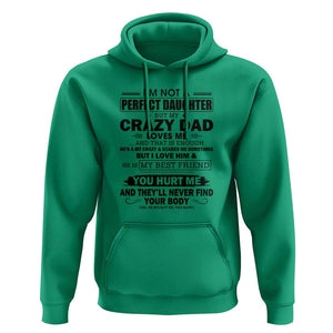 I'm Not a Perfect Daughter But My Crazy Dad Loves Me Hoodie Funny Father's Day Gift for Daughters TS01 Irish Green Print Your Wear