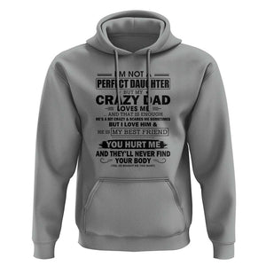 I'm Not a Perfect Daughter But My Crazy Dad Loves Me Hoodie Funny Father's Day Gift for Daughters TS01 Sport Gray Print Your Wear