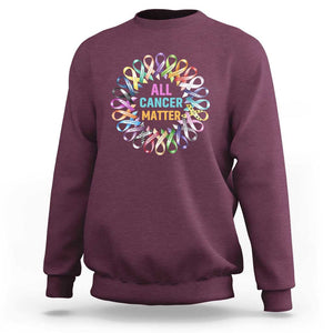 All Cancer Matters Sweatshirt for Health Advocacy - Support Awareness TS01 Maroon Print Your Wear