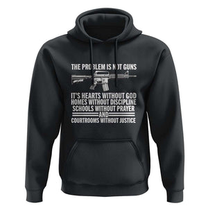 The Problem Is Not Guns - Patriotic Quote Hoodie Christian Faith & Values TS01 Black Print Your Wear