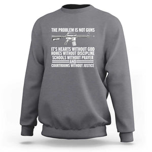 The Problem Is Not Guns - Patriotic Quote Sweatshirt Christian Faith & Values TS01 Charcoal Print Your Wear