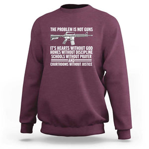 The Problem Is Not Guns - Patriotic Quote Sweatshirt Christian Faith & Values TS01 Maroon Print Your Wear