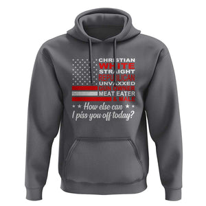 Bold Conservative Statement Hoodie How Else Can I Piss You Off Today TS01 Charcoal Print Your Wear