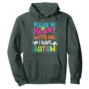 Please Be Patient With Me I Have Autism Hoodie TS01 Dark Forest Green Printyourwear