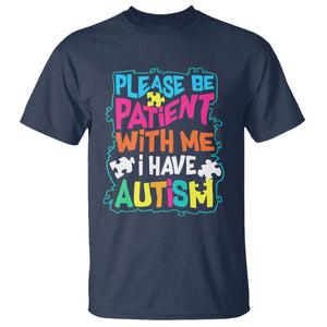 Please Be Patient With Me I Have Autism T Shirt TS01 Navy Printyourwear