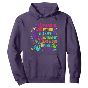 Please Be Patient With Me I Have Autism Hoodie And A Gun In My Pocket TS01 Purple Printyourwear