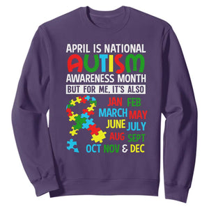 April Is National Autism Awareness Month Sweatshirt But For Me It's All Months TS01 Purple Printyourwear
